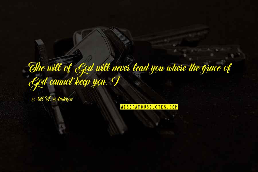 Mudharabah Quotes By Neil T. Anderson: The will of God will never lead you