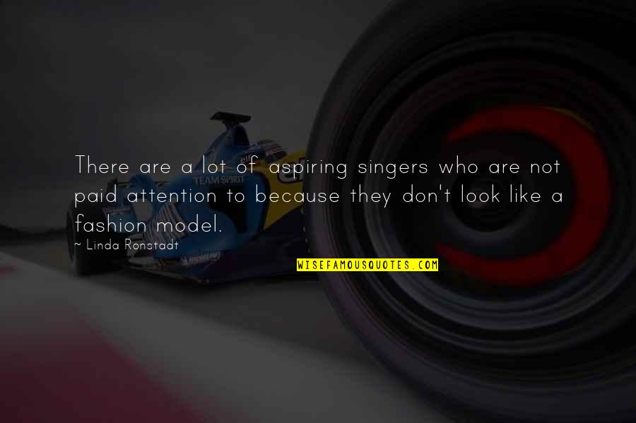 Muhabbat In Urdu Quotes By Linda Ronstadt: There are a lot of aspiring singers who
