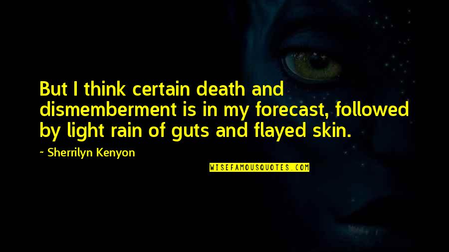 Muhanad Mohammed Quotes By Sherrilyn Kenyon: But I think certain death and dismemberment is