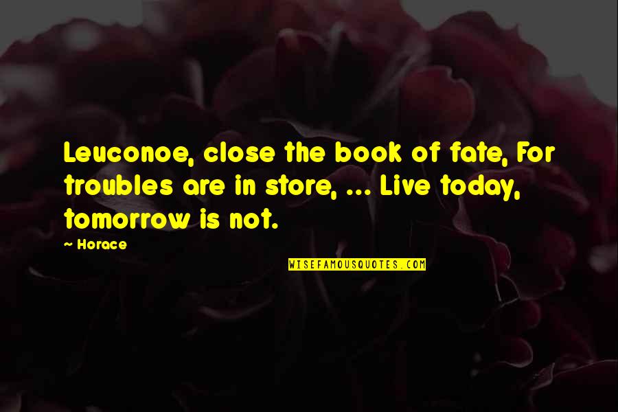 Mukaddes Fatmagul Quotes By Horace: Leuconoe, close the book of fate, For troubles