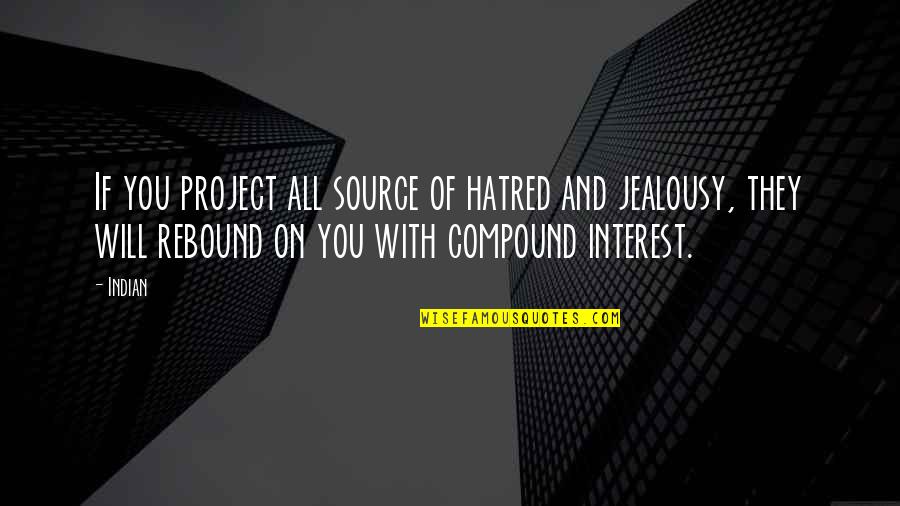 Multi Tenant Buildings Quotes By Indian: If you project all source of hatred and