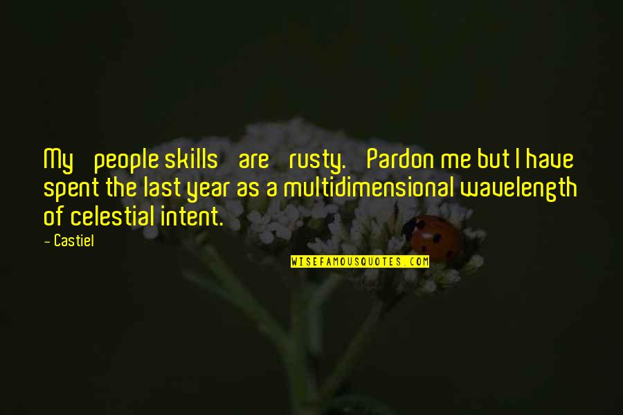 Multidimensional Quotes By Castiel: My 'people skills' are 'rusty.' Pardon me but