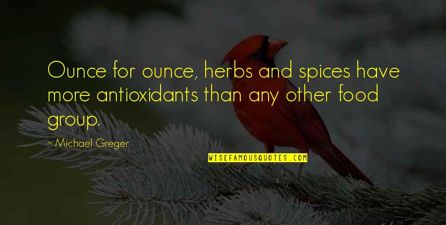 Multidimensional Quotes By Michael Greger: Ounce for ounce, herbs and spices have more