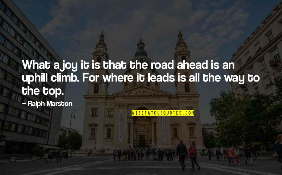 Multidimensional Quotes By Ralph Marston: What a joy it is that the road