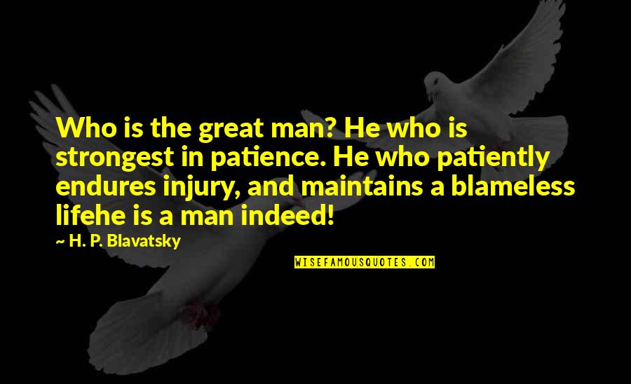 Multilateral Development Quotes By H. P. Blavatsky: Who is the great man? He who is