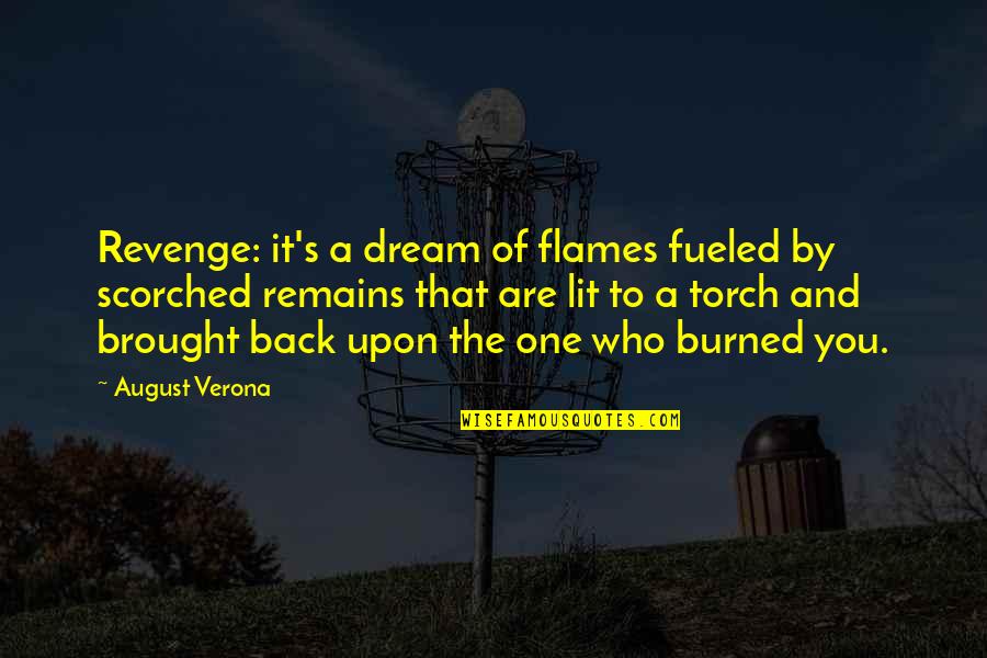 Multistage Fitness Quotes By August Verona: Revenge: it's a dream of flames fueled by