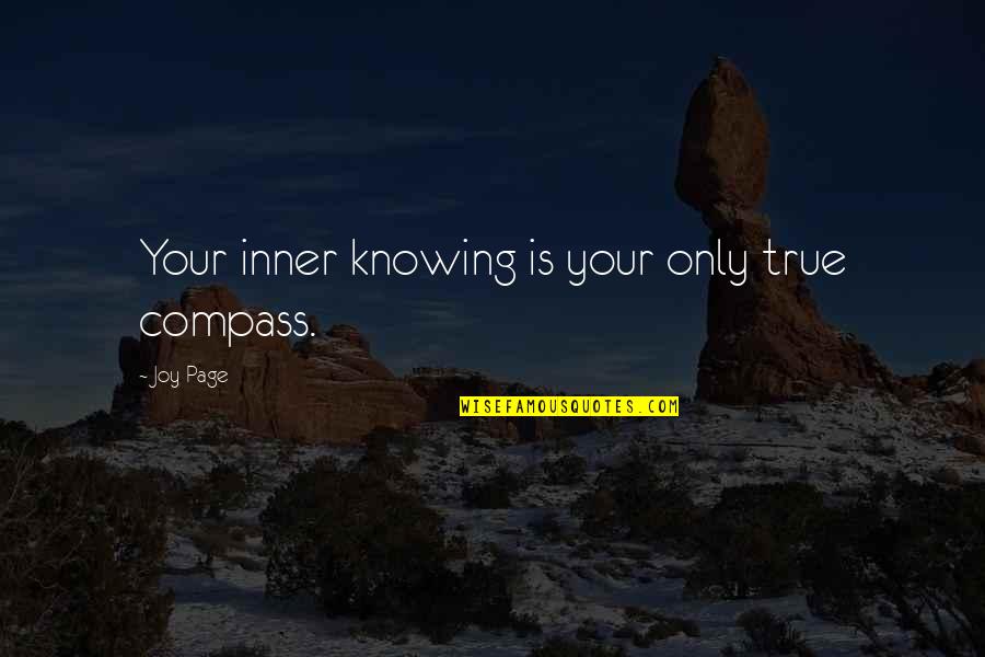 Mummies And Afterlife Quotes By Joy Page: Your inner knowing is your only true compass.