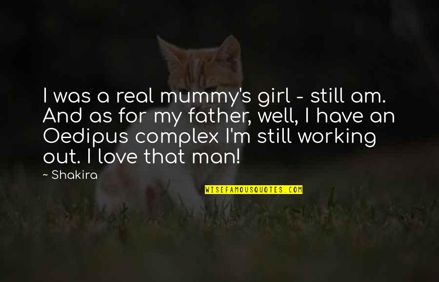 Mummy's Quotes By Shakira: I was a real mummy's girl - still