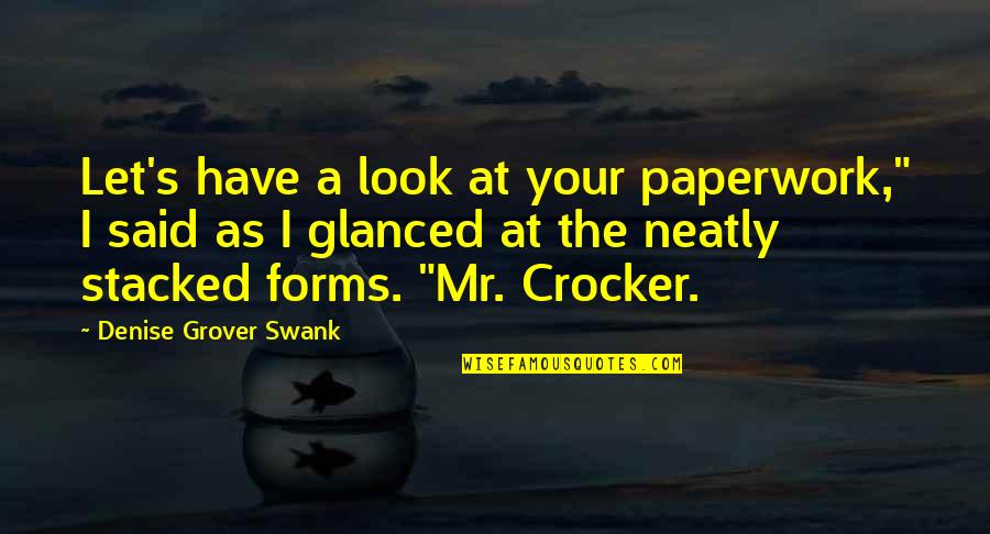 Munawar Quotes By Denise Grover Swank: Let's have a look at your paperwork," I