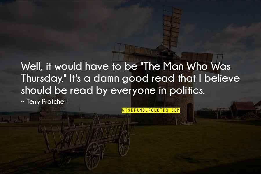 Muneerat Quotes By Terry Pratchett: Well, it would have to be "The Man