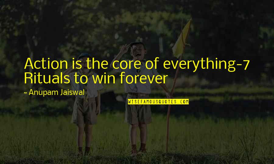 Munequito Quotes By Anupam Jaiswal: Action is the core of everything-7 Rituals to