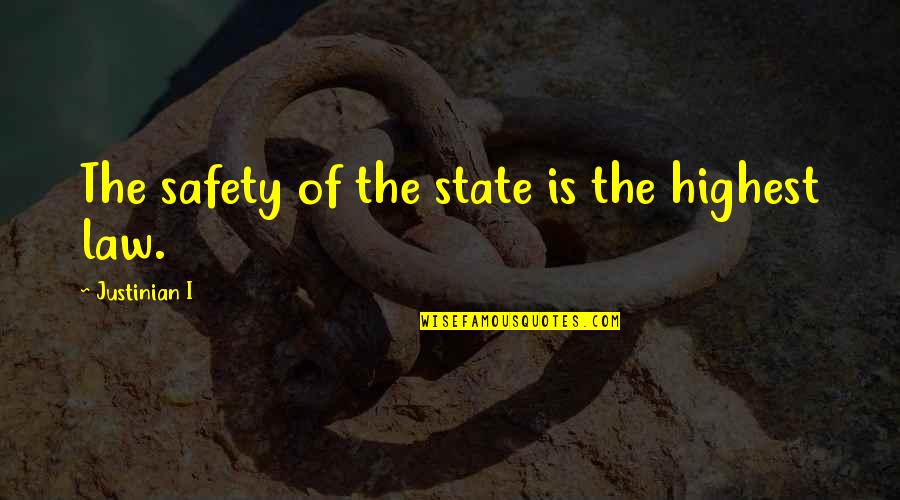 Murci Lagos Infantiles Quotes By Justinian I: The safety of the state is the highest