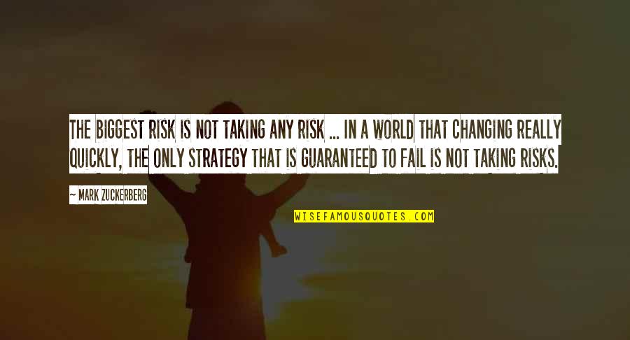 Murder Case Quotes By Mark Zuckerberg: The biggest risk is not taking any risk