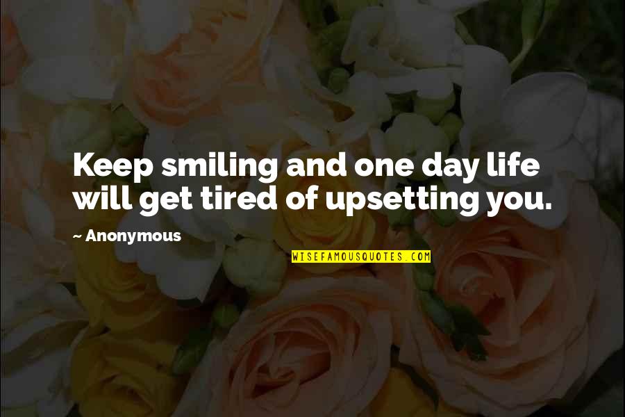 Muriendo In English Quotes By Anonymous: Keep smiling and one day life will get