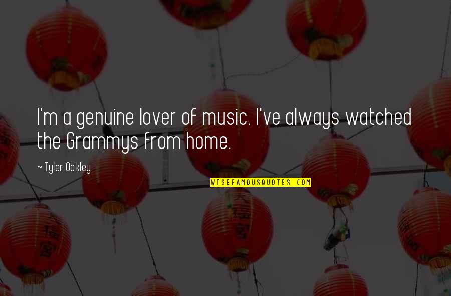 Music Home Quotes By Tyler Oakley: I'm a genuine lover of music. I've always