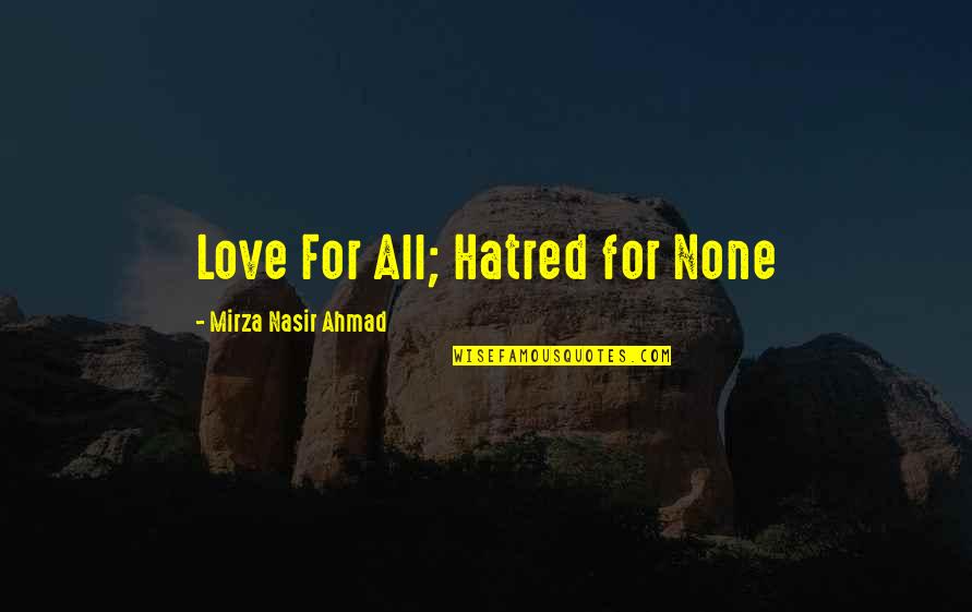 Music Ocean Quotes By Mirza Nasir Ahmad: Love For All; Hatred for None