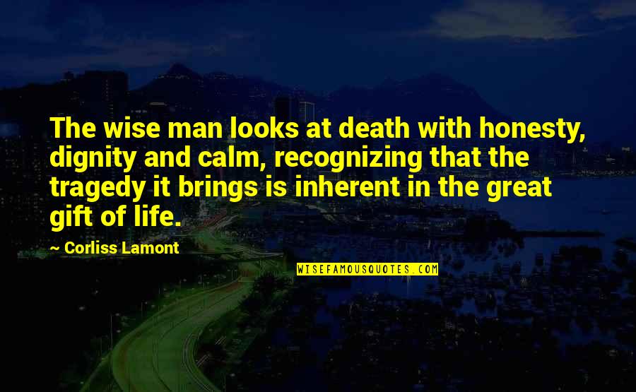 Muslim Eid Festival Quotes By Corliss Lamont: The wise man looks at death with honesty,