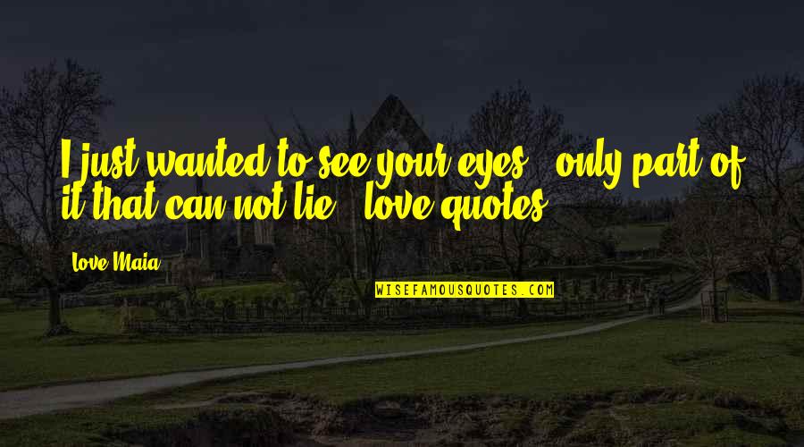 Muslim Eid Festival Quotes By Love Maia: I just wanted to see your eyes ,