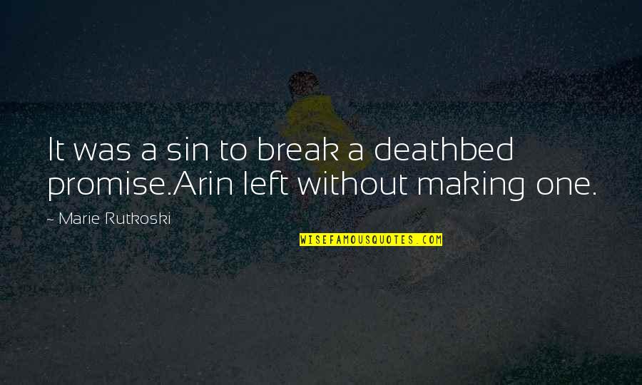 Muslim Spain Quotes By Marie Rutkoski: It was a sin to break a deathbed