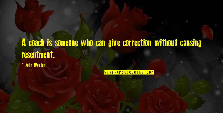 Musnah Musnah Quotes By John Wooden: A coach is someone who can give correction