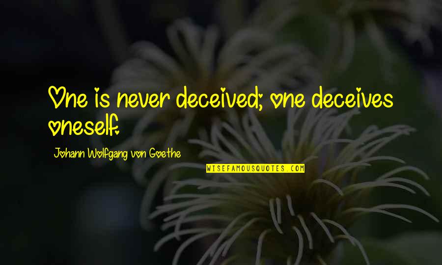 Musubi Maker Quotes By Johann Wolfgang Von Goethe: One is never deceived; one deceives oneself.