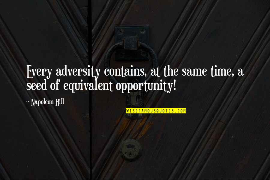 Musumeci Conte Quotes By Napoleon Hill: Every adversity contains, at the same time, a