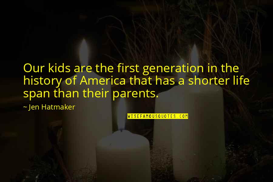Mutinously Def Quotes By Jen Hatmaker: Our kids are the first generation in the