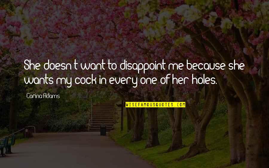 Mutisme Nederlands Quotes By Carina Adams: She doesn't want to disappoint me because she