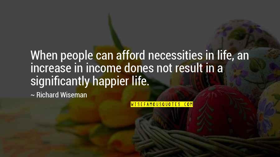 Mwf Water Quotes By Richard Wiseman: When people can afford necessities in life, an