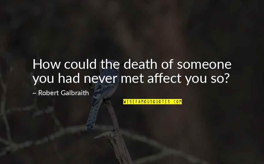 My Baby Growing Up Quotes By Robert Galbraith: How could the death of someone you had