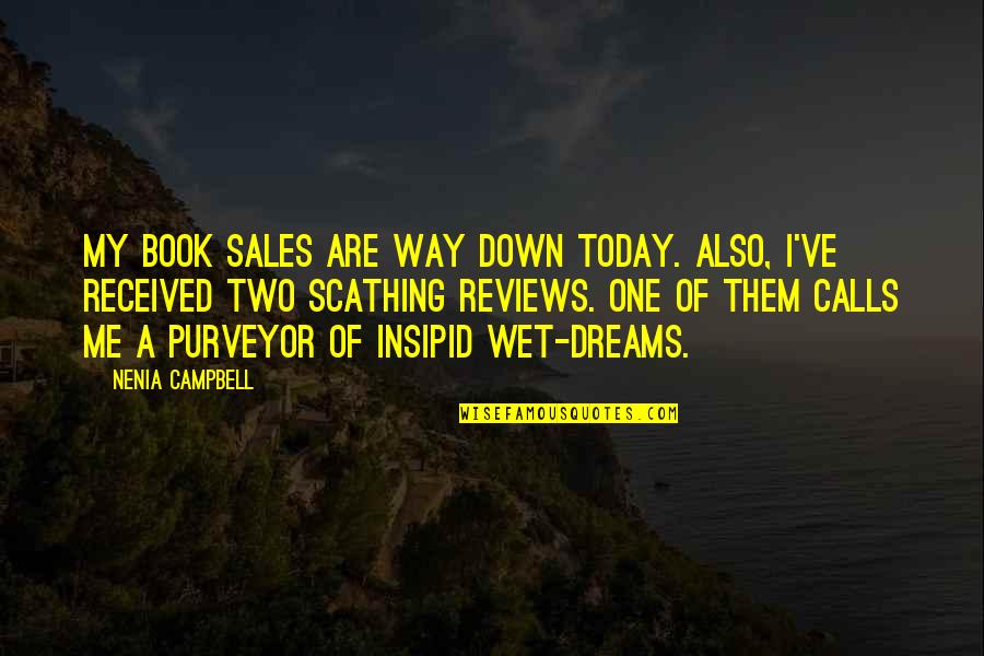 My Book Of Life Quotes By Nenia Campbell: My book sales are way down today. Also,