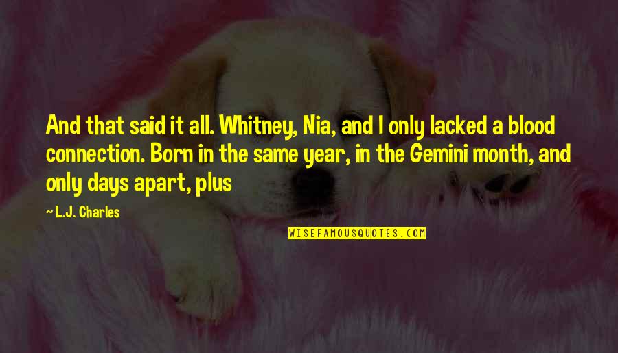 My Connection With You Quotes By L.J. Charles: And that said it all. Whitney, Nia, and