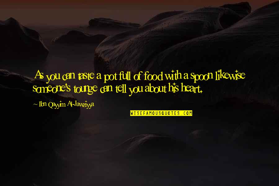 My Cute Little Son Quotes By Ibn Qayyim Al-Jawziyya: As you can taste a pot full of