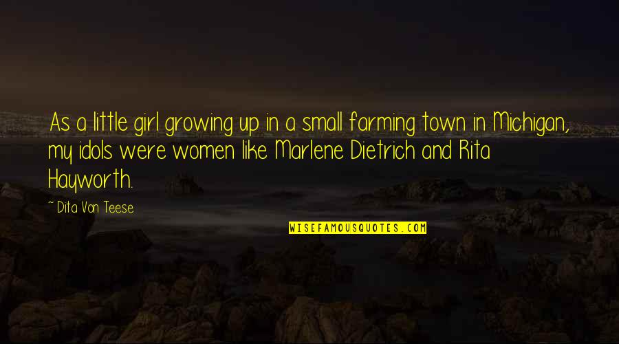 My Girl Quotes By Dita Von Teese: As a little girl growing up in a