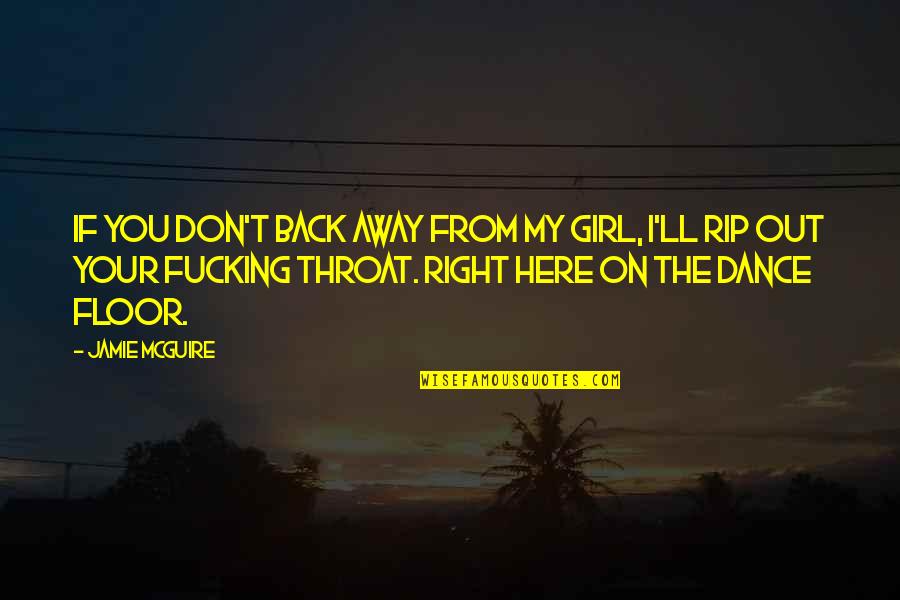 My Girl Quotes By Jamie McGuire: If you don't back away from my girl,