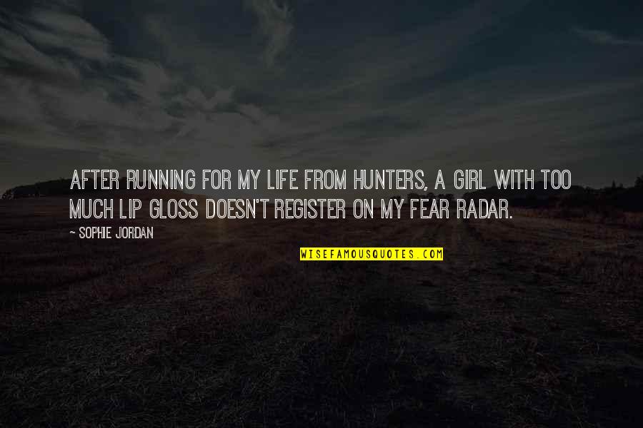 My Girl Quotes By Sophie Jordan: After running for my life from hunters, a