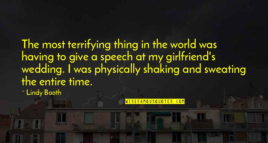 My Girlfriend Quotes By Lindy Booth: The most terrifying thing in the world was