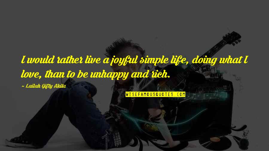 My Life Is Simple Quotes By Lailah Gifty Akita: I would rather live a joyful simple life,