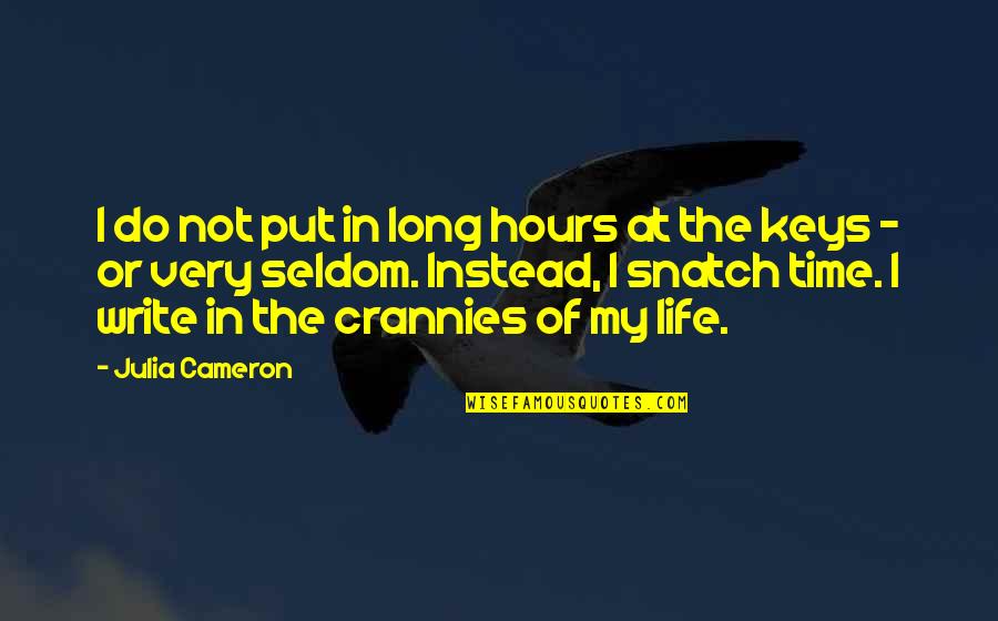 My Life Time Quotes By Julia Cameron: I do not put in long hours at