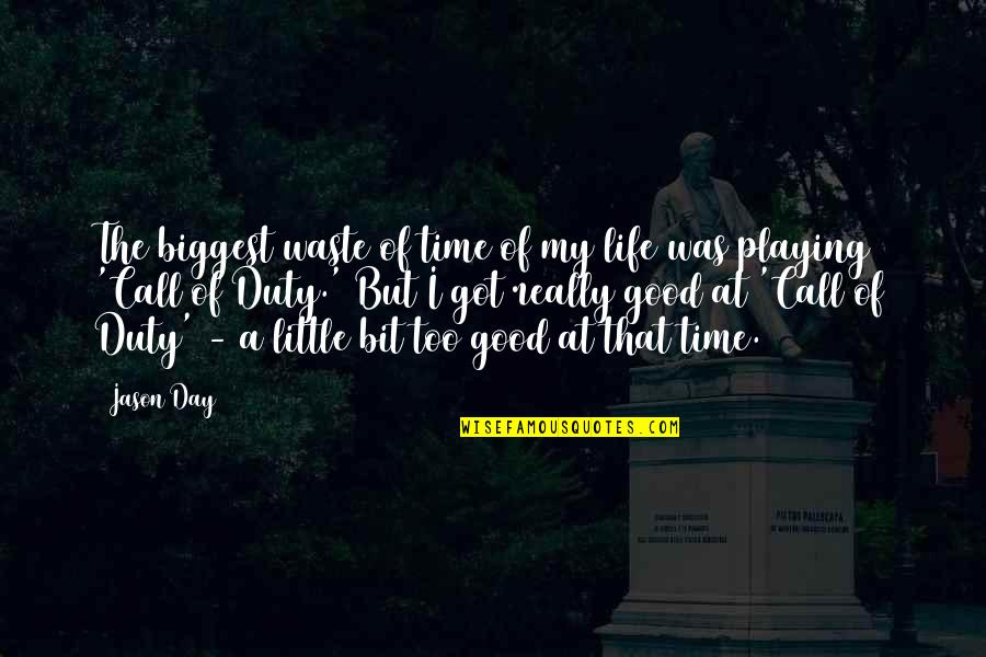 My Little Life Quotes By Jason Day: The biggest waste of time of my life