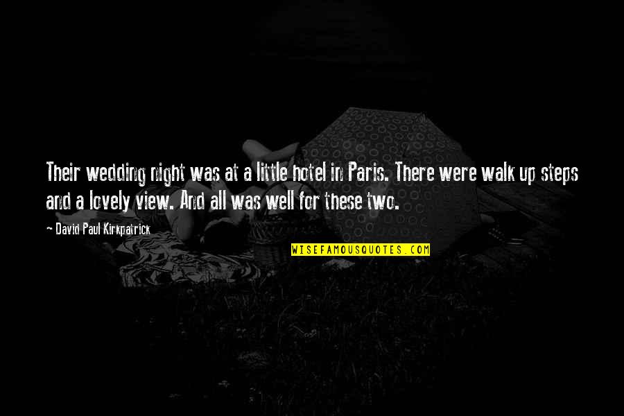 My Lovely Love Quotes By David Paul Kirkpatrick: Their wedding night was at a little hotel