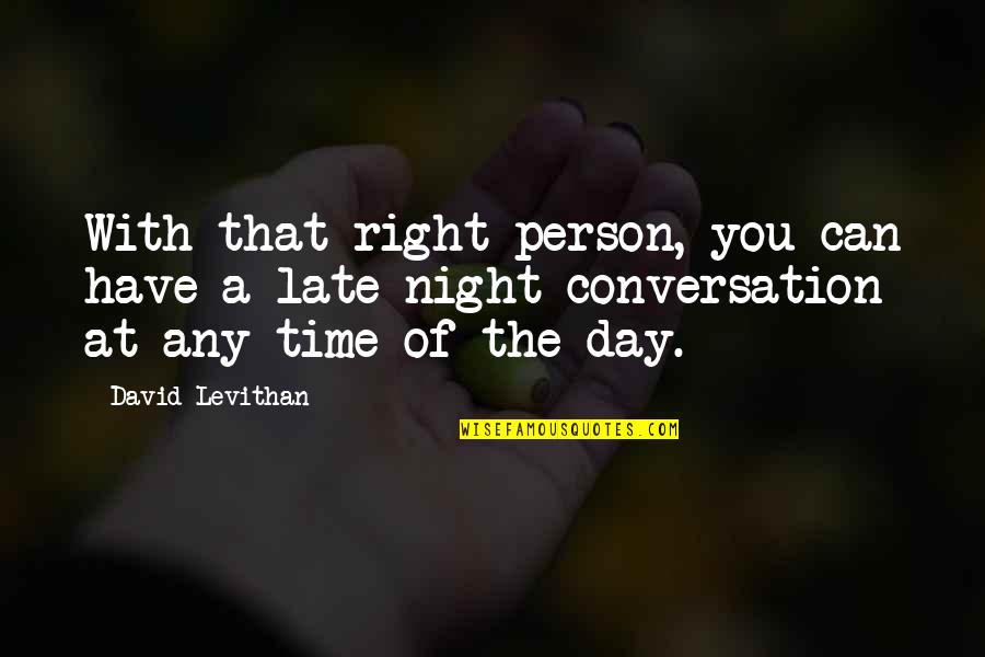 My Pic Quotes By David Levithan: With that right person, you can have a