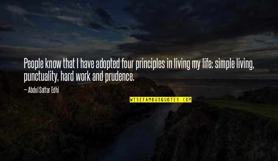 My Principles Quotes By Abdul Sattar Edhi: People know that I have adopted four principles