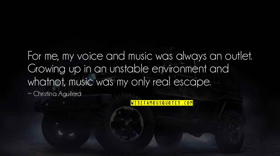 My Real Me Quotes By Christina Aguilera: For me, my voice and music was always