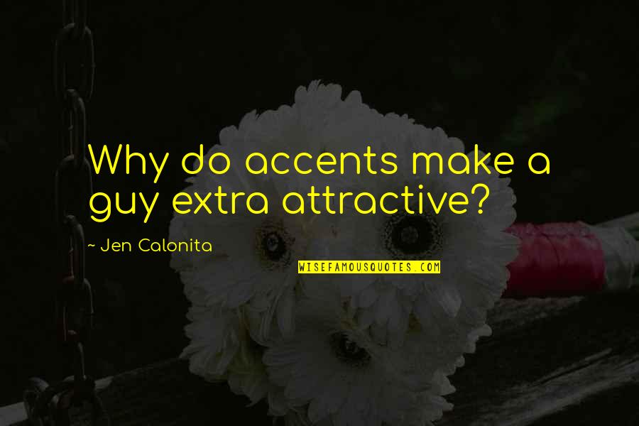 My Secrets Quotes By Jen Calonita: Why do accents make a guy extra attractive?