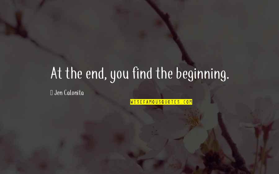 My Secrets Quotes By Jen Calonita: At the end, you find the beginning.