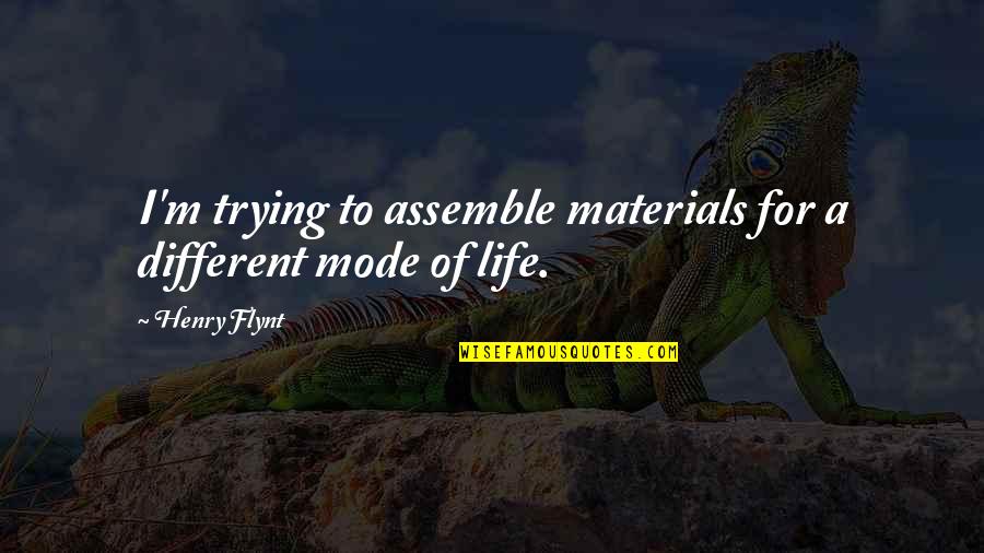 Mylandmatters Quotes By Henry Flynt: I'm trying to assemble materials for a different