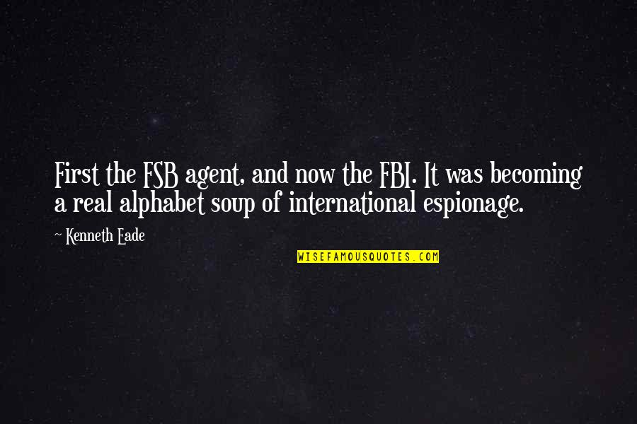 Myriads Retail Quotes By Kenneth Eade: First the FSB agent, and now the FBI.