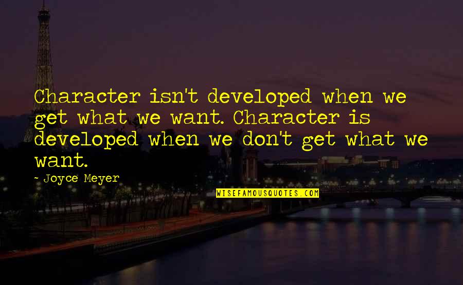 Mysql Strip Quotes By Joyce Meyer: Character isn't developed when we get what we