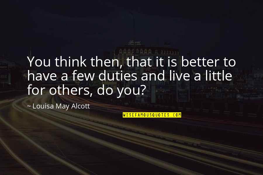 Mythology Quotes Quotes By Louisa May Alcott: You think then, that it is better to